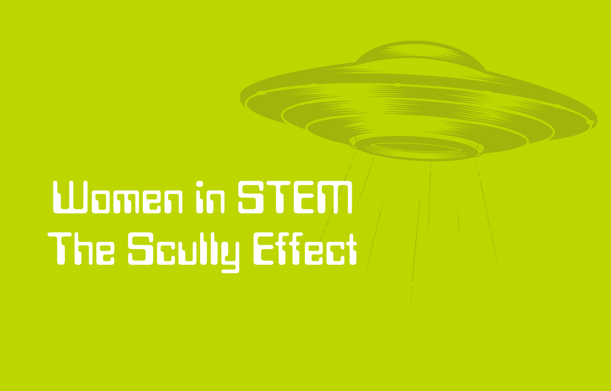 Women In STEM And The Scully Effect